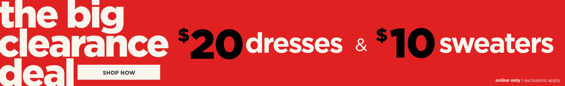 $20 Clearance Dresses & $10 Clearance Sweaters